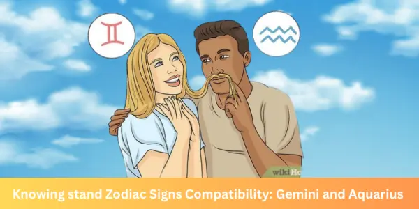 Knowing stand Zodiac Signs Compatibility: Gemini and Aquarius